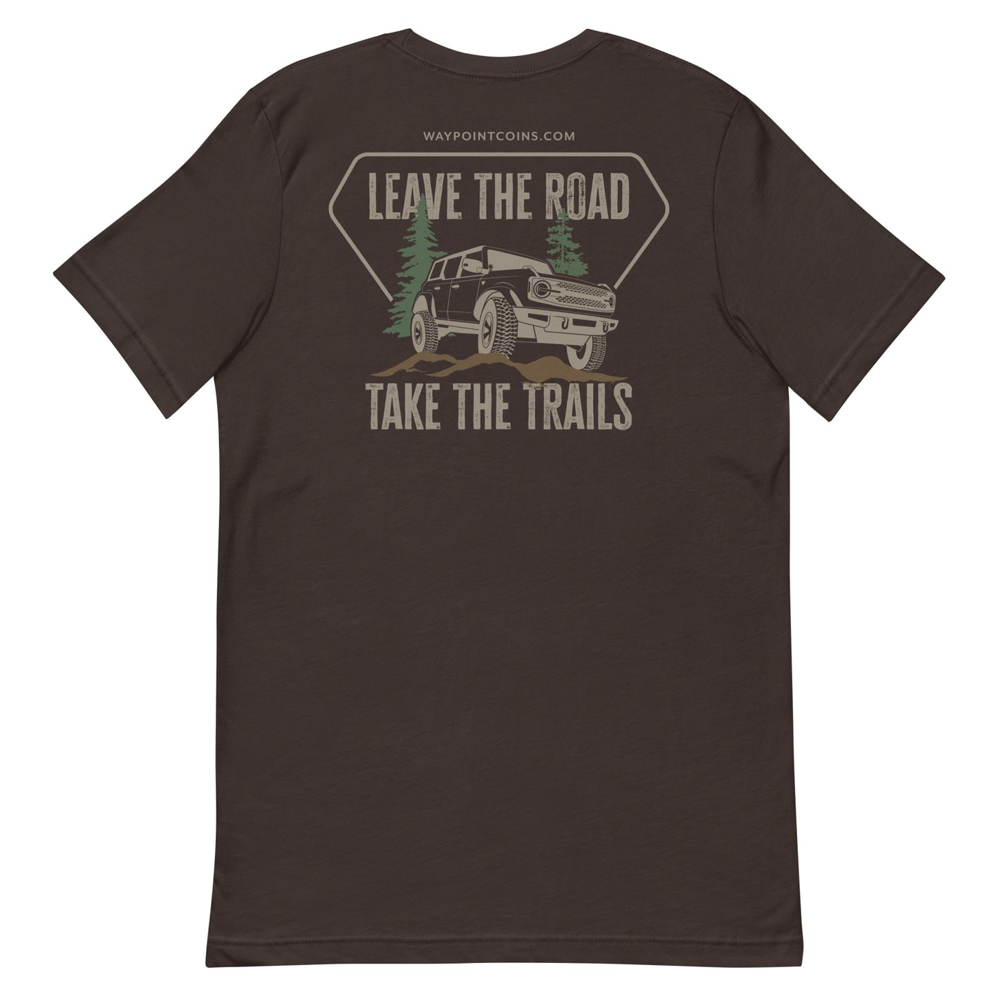 Leave the Road, Take the Trails Tee